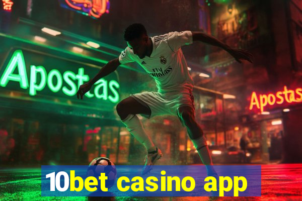 10bet casino app